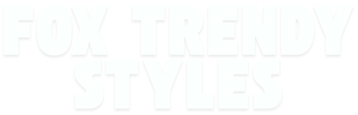 Fox Trendy Styles